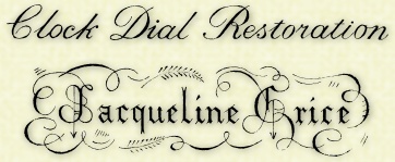 ~ Clock Dial Restoration ~~ Jacqueline Grice ~